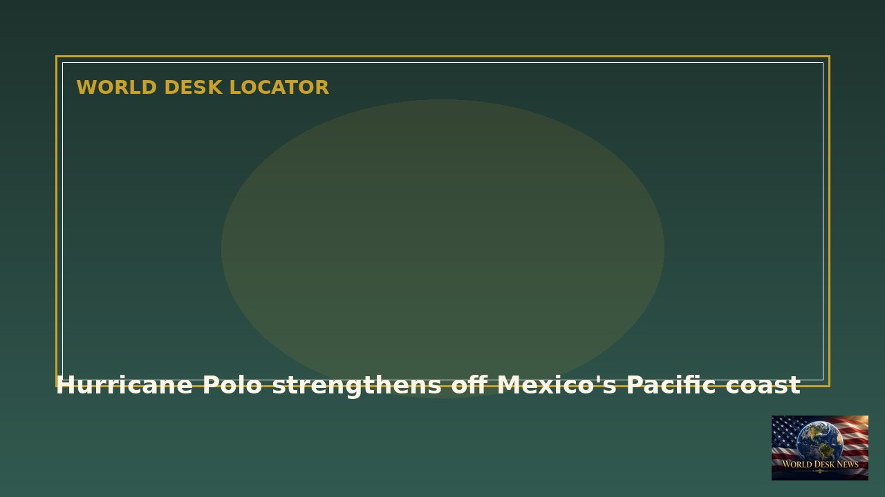 Hurricane Polo strengthens off Mexico’s Pacific coast